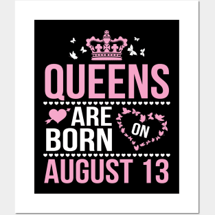 Queens Are Born On August 13 Happy Birthday To Me You Nana Mommy Aunt Sister Wife Daughter Niece Posters and Art